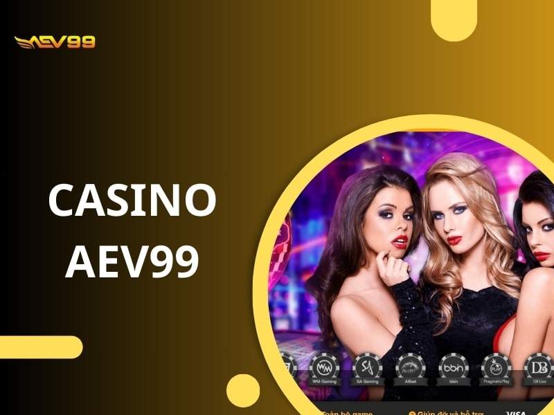 Casino AEV99 là sòng bài trực tuyến tại nhà cái AEV99 Casino AEV99 là sòng bài trực tuyến tại nhà cái AEV99