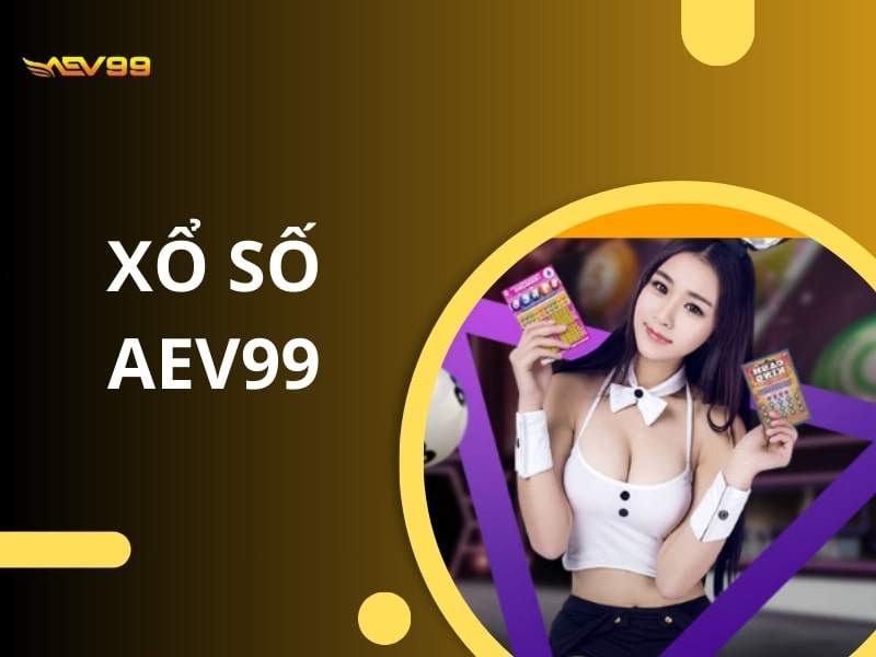 Xổ số AEV99 là một sản phẩm không thể bỏ qua tại nhà cái AEV99 Xổ số AEV99 là một sản phẩm không thể bỏ qua tại nhà cái AEV99